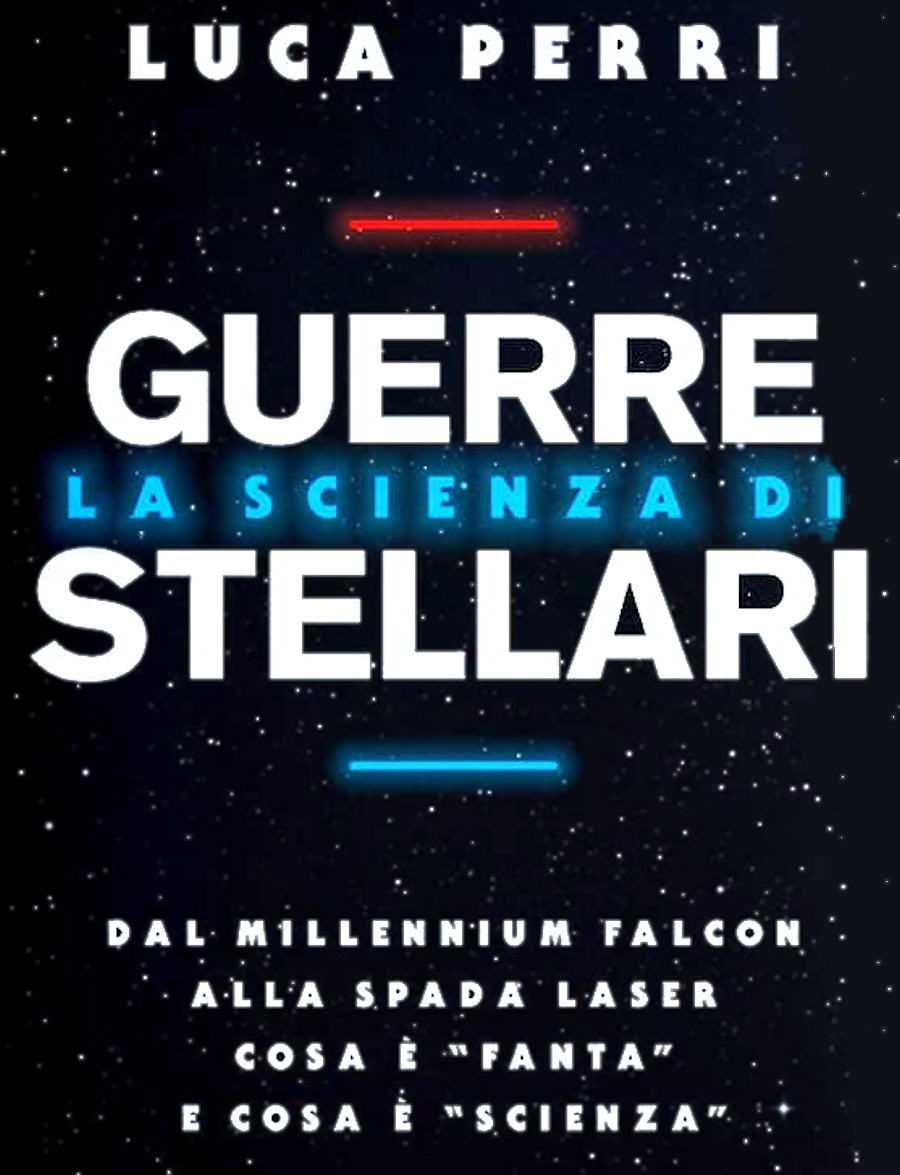 La scienza di Guerre Stellari di Luca Perri